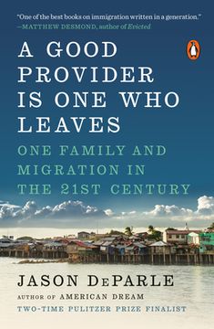 portada A Good Provider is one who Leaves: One Family and Migration in the 21St Century (en Inglés)