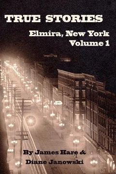portada True Stories of Elmira, New York Volume 1 (en Inglés)