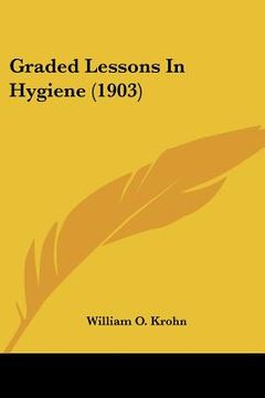 portada graded lessons in hygiene (1903) (en Inglés)
