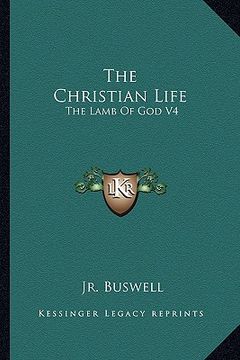 portada the christian life: the lamb of god v4 (en Inglés)