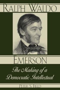 portada Ralph Waldo Emerson: The Making of a Democratic Intellectual (American Intellectual Culture) (en Inglés)