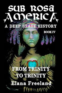 portada Sub Rosa America, Book iv: From Trinity to Trinity (Sub Rosa America: A Deep State History) (in English)