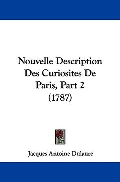 portada nouvelle description des curiosites de paris, part 2 (1787) (in English)