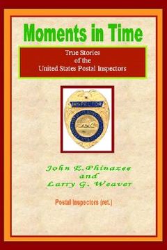 portada moments in time: (true stories of the united states postal inspectors) (en Inglés)