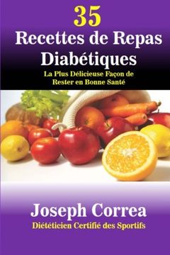 portada 35 Recettes de Repas Diabetiques: La Plus Delicieuse Facon de Rester en Bonne Sante (French Edition)