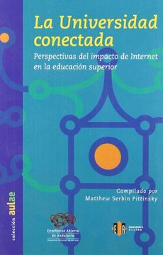 portada La Universidad Conectada. Perspectivas del Impacto de Internet en la Educación Superior (in Spanish)