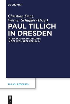 portada Paul Tillich in Dresden Intellektuellen-Diskurse in der Weimarer Republik (en Alemán)