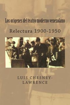 portada Los origenes del teatro moderno venezolano: Relectura 1900-1950