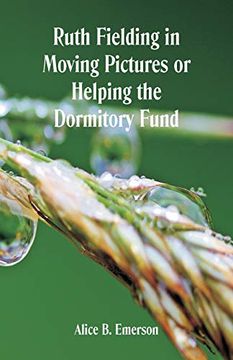 portada Ruth Fielding in Moving Pictures: Helping the Dormitory Fund (in English)