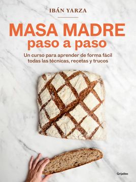 portada Masa Madre Paso a Paso: Un Curso Para Aprender de Forma Fácil Todas las Técnicas, Recetas y Trucos