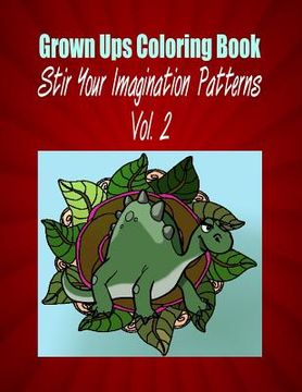 portada Grown Ups Coloring Book Stir Your Imaigination Patterns Vol. 2 Mandalas (en Inglés)