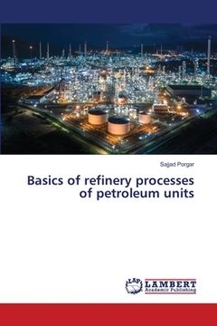 portada Basics of refinery processes of petroleum units (en Inglés)