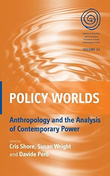 portada Policy Worlds: Anthropology and the Analysis of Contemporary Power (Easa Series) (en Inglés)
