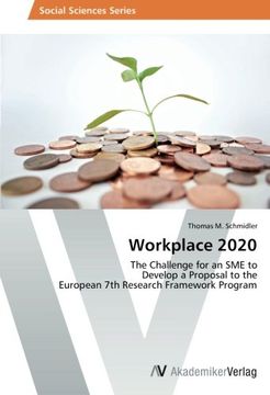 portada Workplace 2020: The Challenge for an SME to  Develop a Proposal to the  European 7th Research Framework Program