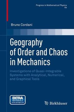 portada Geography of Order and Chaos in Mechanics: Investigations of Quasi-Integrable Systems With Analytical, Numerical, and Graphical Tools (Progress in Mathematical Physics, 64) (in English)