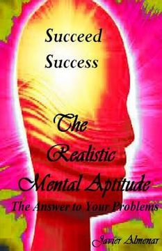 portada The Realistic Mental Aptitude: The Answer to Your Problems (en Inglés)