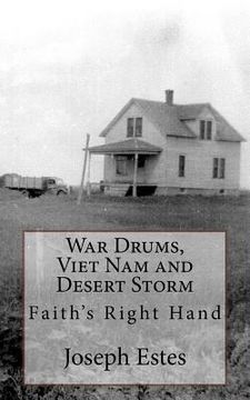 portada War Drums, Viet Nam and Desert Storm: Faith's Right Hand (en Inglés)