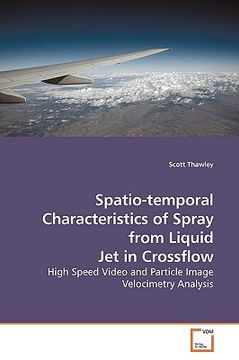 portada spatio-temporal characteristics of spray from liquid jet in crossflow (en Inglés)