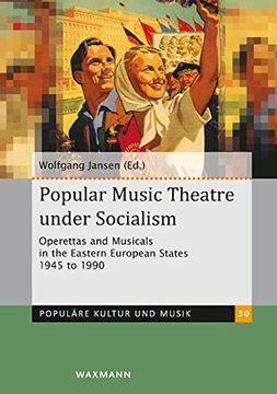 portada Popular Music Theatre Under Socialism: Operettas and Musicals in the Eastern European States 1945 to 1990 (en Inglés)