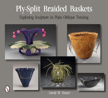 portada Ply-Split Braided Baskets: Exploring Sculpture in Plain Oblique Twining