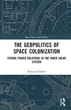 portada The Geopolitics of Space Colonization (Space Power and Politics) (en Inglés)