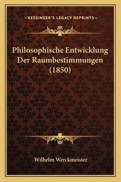 portada Philosophische Entwicklung Der Raumbestimmungen (1850) (en Alemán)