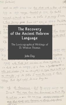 portada The Recovery of the Ancient Hebrew Language: The Lexicographical Writings of d. Winton Thomas: No. 20 (Hebrew Bible Monographs) (en Inglés)