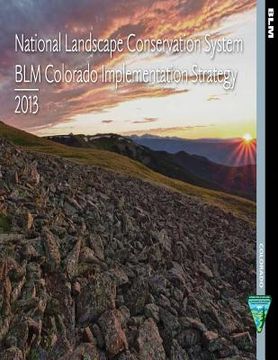 portada National Landscape Conservation System BLM Colorado Implementation Strategy 2013 (en Inglés)