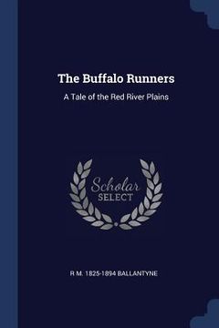 portada The Buffalo Runners: A Tale of the Red River Plains (in English)