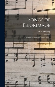 portada Songs of Pilgrimage: a Hymnal for the Churches of Christ / (en Inglés)