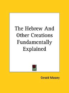 portada the hebrew and other creations fundamentally explained (en Inglés)