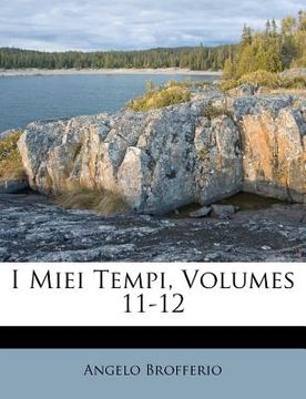portada I Miei Tempi, Volumes 11-12 (en Italiano)
