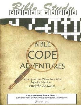 portada Crosswords Bible Study: Bible Code Adventures - Old and New Testaments - Christian School Student Edition (in English)