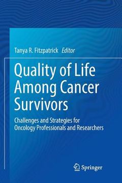 portada Quality of Life Among Cancer Survivors: Challenges and Strategies for Oncology Professionals and Researchers (en Inglés)