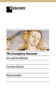 portada the exemplary museum: art and academia (in English)