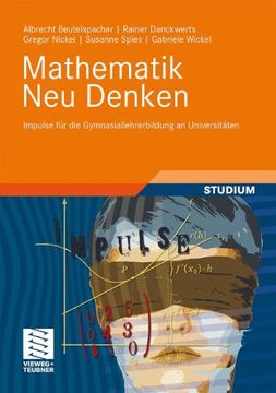 portada Mathematik neu Denken: Impulse für die Gymnasiallehrerbildung an Universitäten (en Alemán)