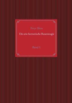 portada Die ario-hermetische Runenmagie: Band 1 (en Alemán)