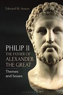 portada Philip II, the Father of Alexander the Great: Themes and Issues (en Inglés)