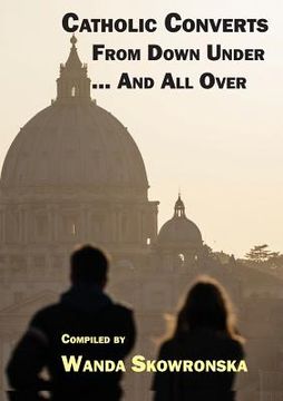 portada Catholic Converts From Down Under ... And All Over (en Inglés)