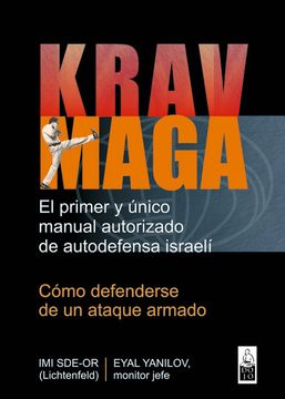 portada Krav Maga: El Primer y Unico Manual Autorizado de Autodefensa isr Aeli: Como Defenderse de un Ataque Armado (in Spanish)