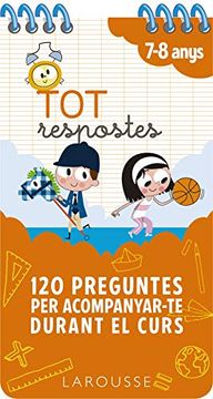 portada Tot Respostes. 120 Preguntes per Acompanyar-Te Durant el Curs (Larousse - Infantil (in Catalá)