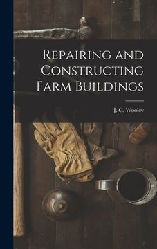 portada Repairing and Constructing Farm Buildings (en Inglés)