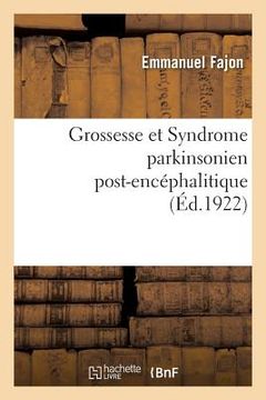 portada Grossesse Et Syndrome Parkinsonien Post-Encéphalitique (en Francés)