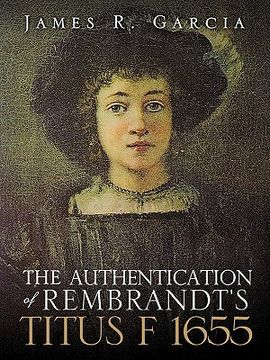 portada the authentication of rembrandt's titus f 1655 (en Inglés)