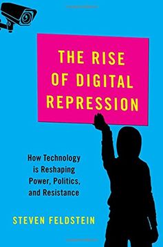 portada The Rise of Digital Repression: How Technology is Reshaping Power, Politics, and Resistance (Carnegie Endowment for Intl Peace Series) (en Inglés)