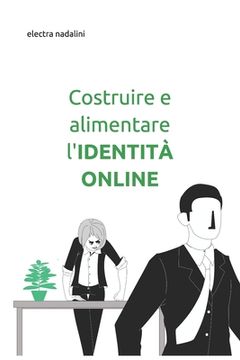 portada Costruire e alimentare l'IDENTITÀ ONLINE: Reputazione web - controllo tutela valorizzazione (en Italiano)