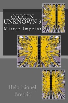 portada Origin Unknown 9: Mirror Imprint (en Inglés)