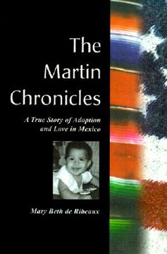 portada the martin chronicles: the true story of adoption and love in mexico (en Inglés)