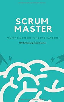 portada Scrum Master - Prüfungsvorbereitung und Handbuch: Zertifizierung zum Professional Scrum Master (Psm) Einfach Bestehen (en Alemán)