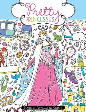 portada Pretty Princesses: Beautiful Princesses to Color!